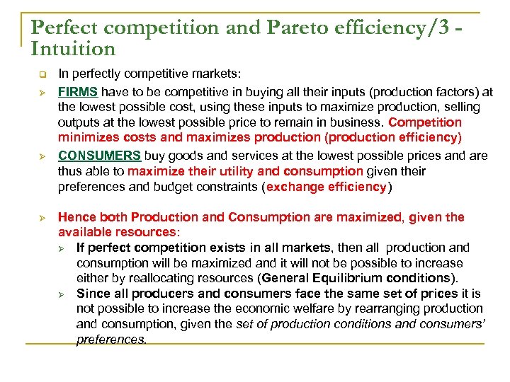 Perfect competition and Pareto efficiency/3 Intuition q Ø Ø Ø In perfectly competitive markets: