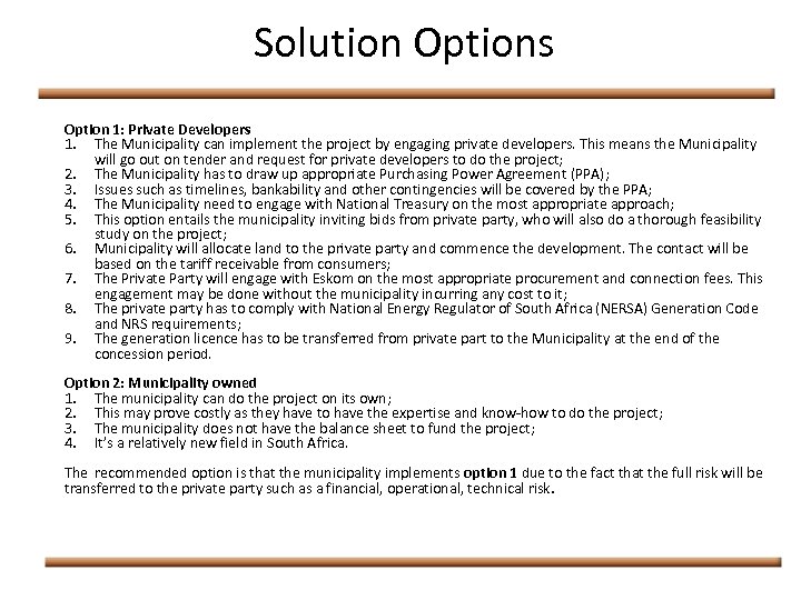 Solution Options Option 1: Private Developers 1. The Municipality can implement the project by