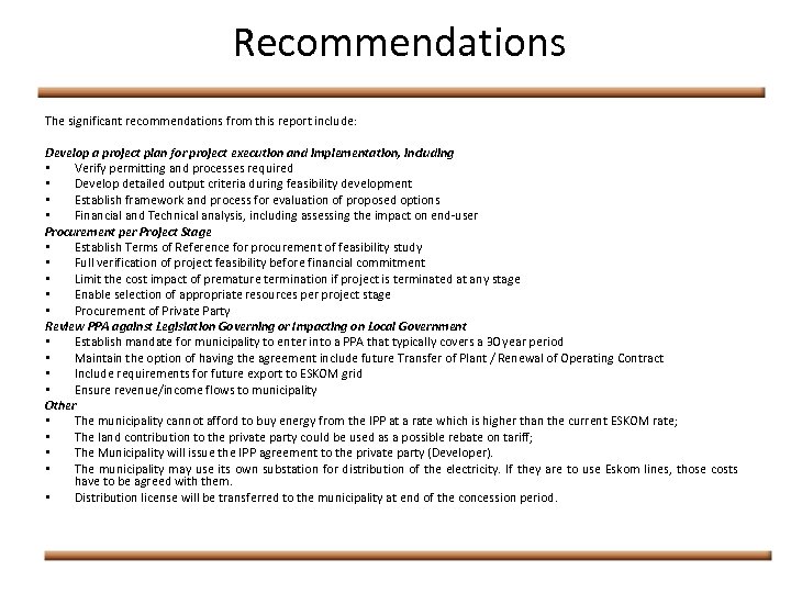 Recommendations The significant recommendations from this report include: Develop a project plan for project