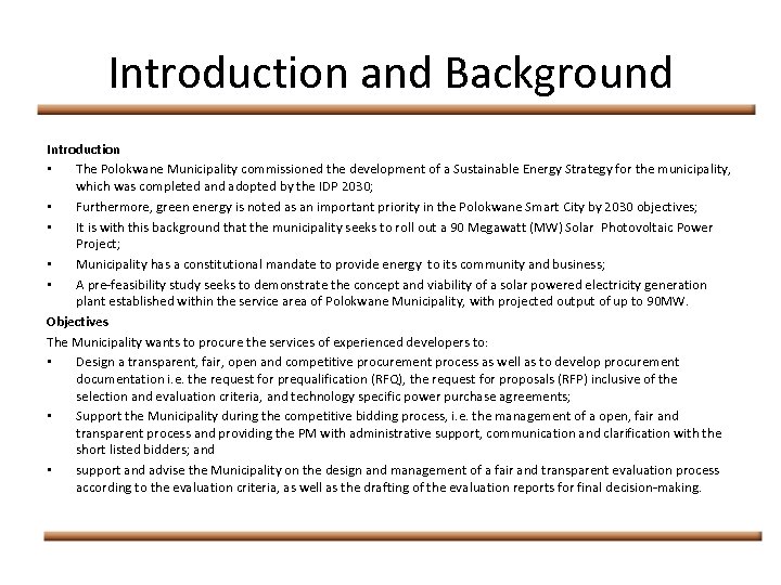 Introduction and Background Introduction • The Polokwane Municipality commissioned the development of a Sustainable