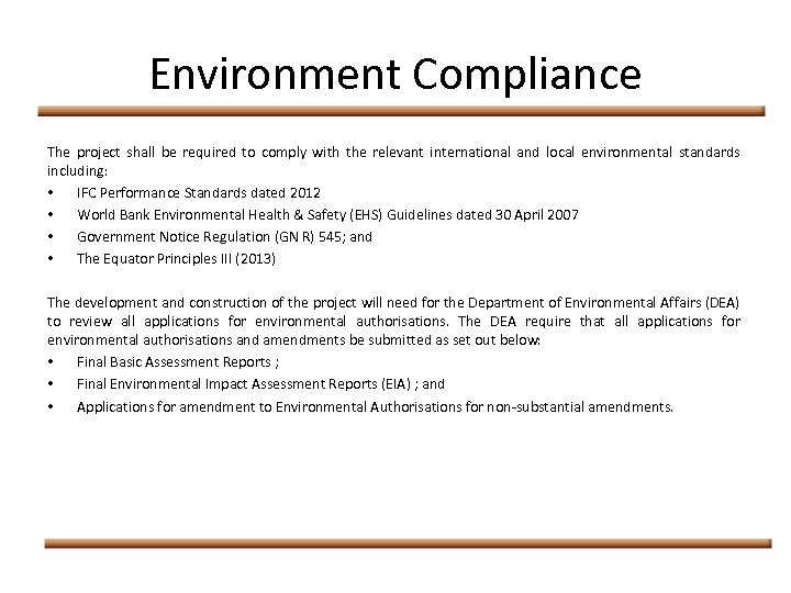 Environment Compliance The project shall be required to comply with the relevant international and