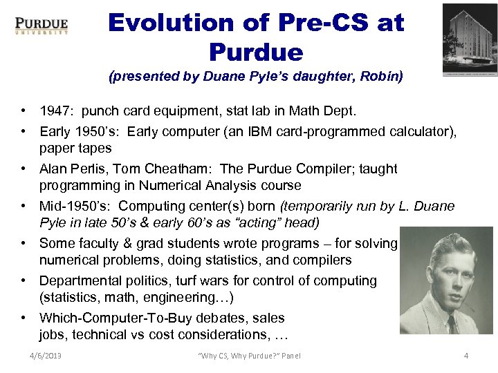 Evolution of Pre-CS at Purdue (presented by Duane Pyle’s daughter, Robin) • 1947: punch