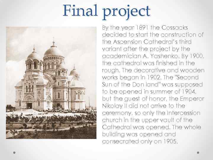 Final project By the year 1891 the Cossacks decided to start the construction of
