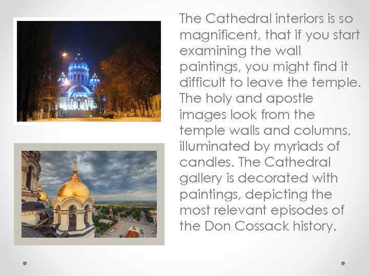 The Cathedral interiors is so magnificent, that if you start examining the wall paintings,