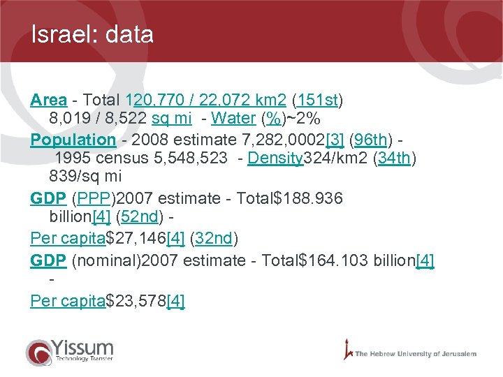 Israel: data Area - Total 120, 770 / 22, 072 km 2 (151 st)