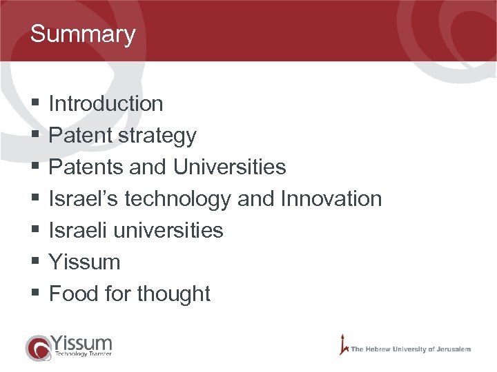 Summary § Introduction § Patent strategy § Patents and Universities § Israel’s technology and