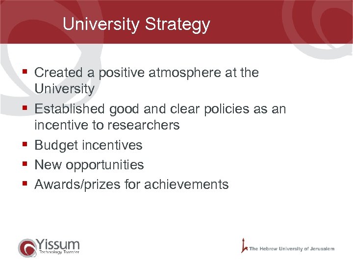 University Strategy § Created a positive atmosphere at the § § University Established good