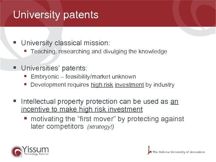 University patents § University classical mission: § Teaching, researching and divulging the knowledge §
