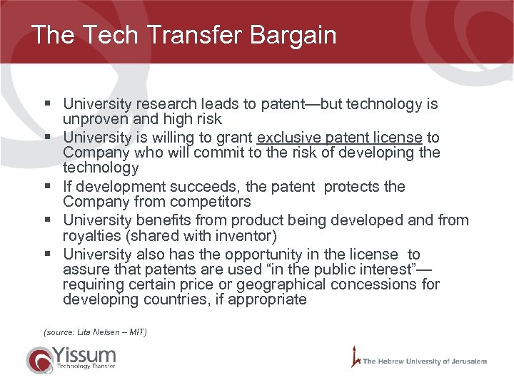 The Tech Transfer Bargain § University research leads to patent—but technology is § §