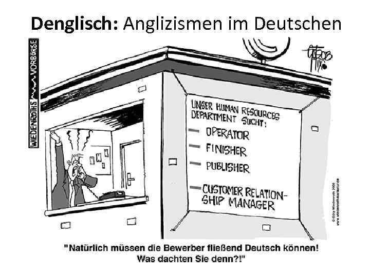 Denglisch: Anglizismen im Deutschen 