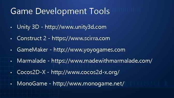 Game Development Tools ▪ Unity 3 D - http: //www. unity 3 d. com