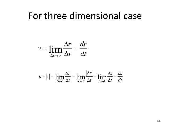 For three dimensional case 24 