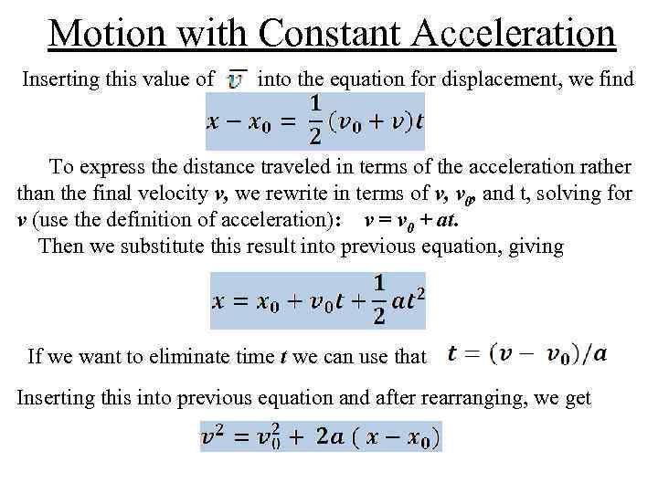 Motion with Constant Acceleration Inserting this value of into the equation for displacement, we