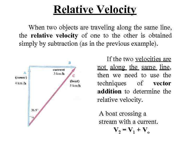 Relative Velocity When two objects are traveling along the same line, the relative velocity