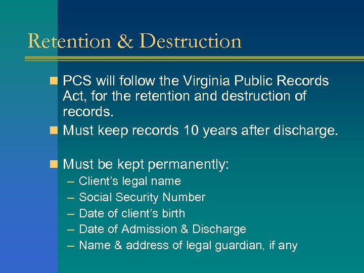 Retention & Destruction n PCS will follow the Virginia Public Records Act, for the