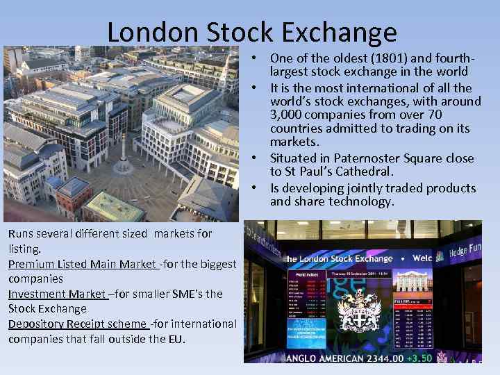 London Stock Exchange • One of the oldest (1801) and fourthlargest stock exchange in