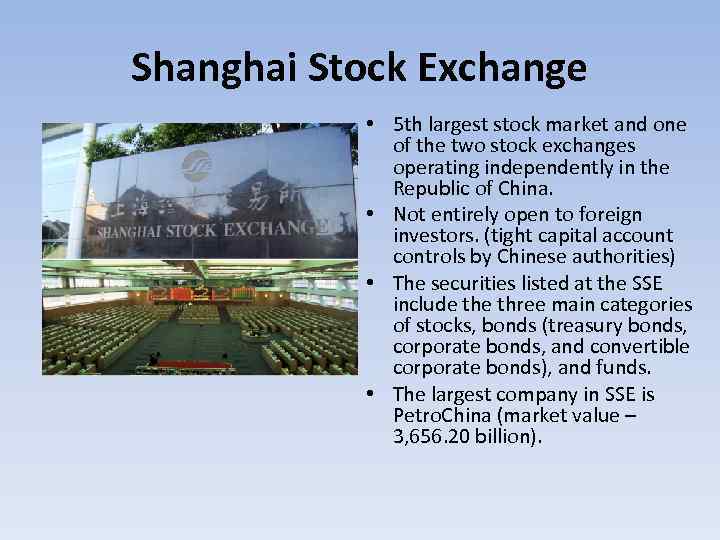 Shanghai Stock Exchange • 5 th largest stock market and one of the two