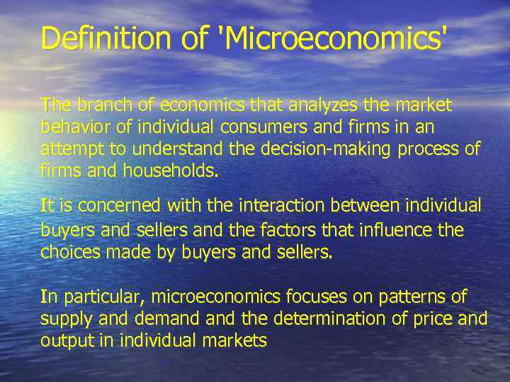 Definition of 'Microeconomics' The branch of economics that analyzes the market behavior of individual