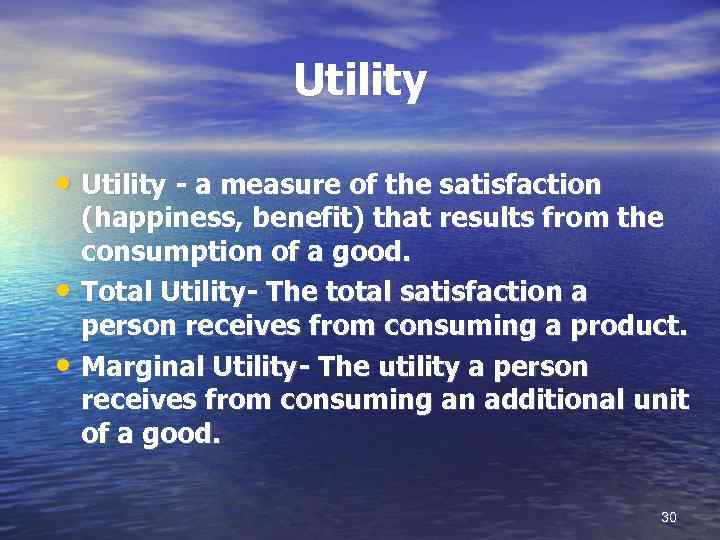 Utility • Utility - a measure of the satisfaction • • (happiness, benefit) that