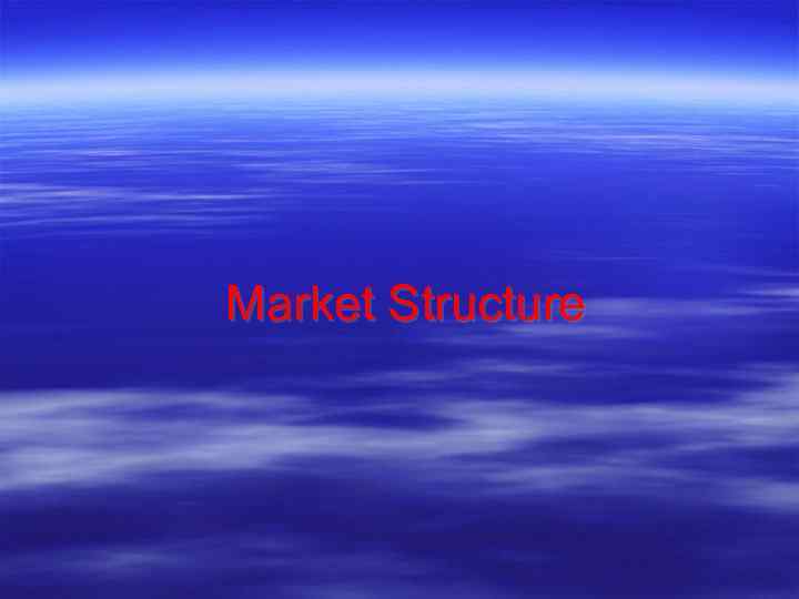 Market Structure 