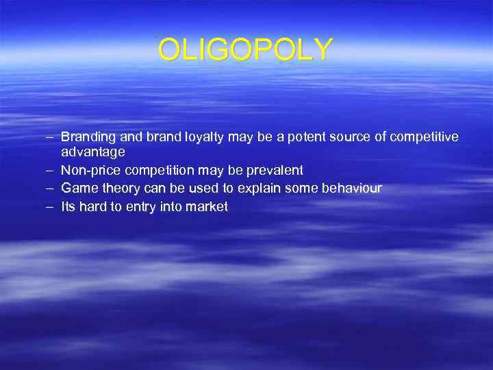 OLIGOPOLY – Branding and brand loyalty may be a potent source of competitive advantage