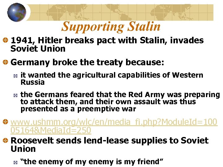 Supporting Stalin 1941, Hitler breaks pact with Stalin, invades Soviet Union Germany broke the