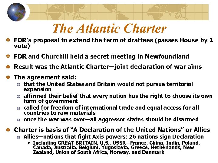 The Atlantic Charter FDR’s proposal to extend the term of draftees (passes House by