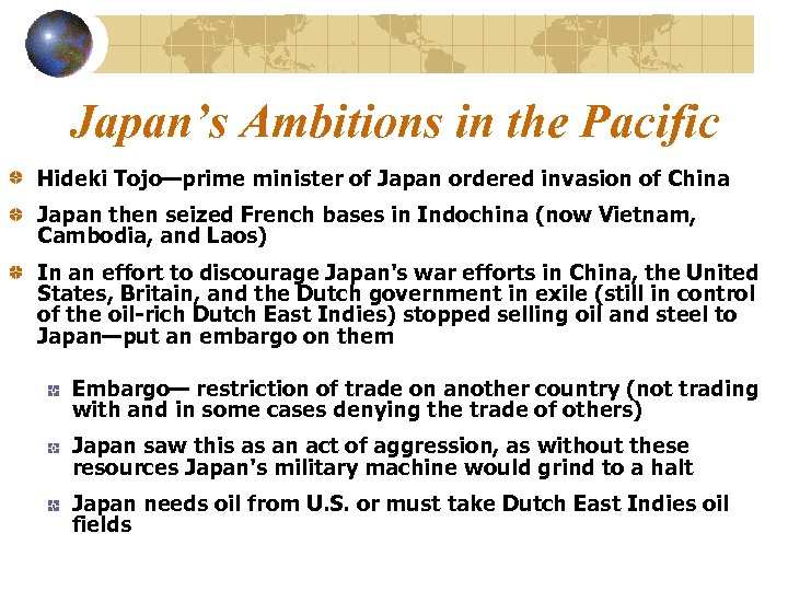 Japan’s Ambitions in the Pacific Hideki Tojo—prime minister of Japan ordered invasion of China