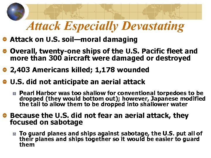 Attack Especially Devastating Attack on U. S. soil—moral damaging Overall, twenty-one ships of the