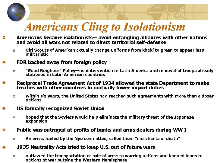Americans Cling to Isolationism Americans became isolationists— avoid entangling alliances with other nations and