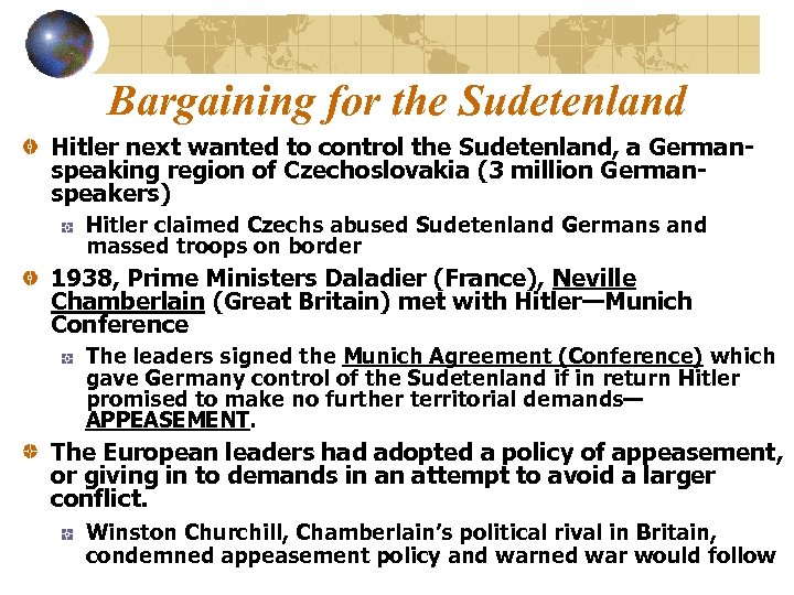 Bargaining for the Sudetenland Hitler next wanted to control the Sudetenland, a Germanspeaking region