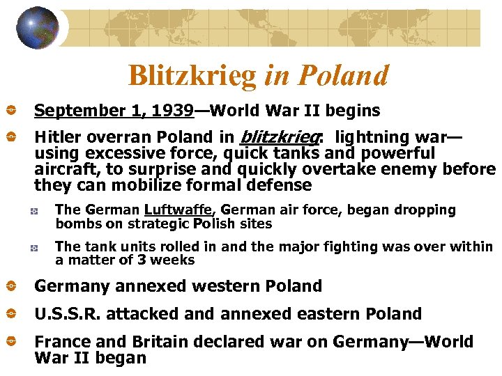 Blitzkrieg in Poland September 1, 1939—World War II begins Hitler overran Poland in blitzkrieg: