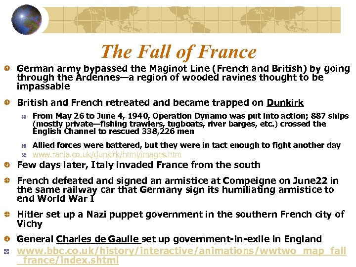 The Fall of France German army bypassed the Maginot Line (French and British) by