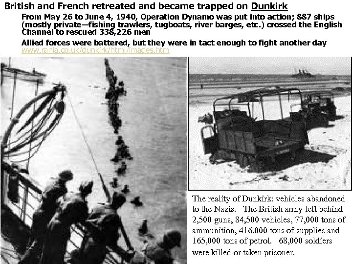 British and French retreated and became trapped on Dunkirk From May 26 to June