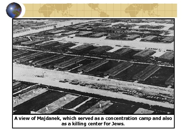 A view of Majdanek, which served as a concentration camp and also as a