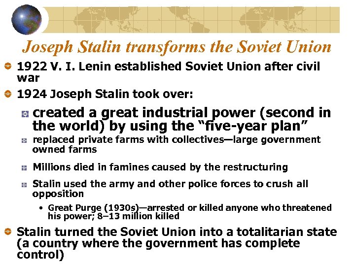Joseph Stalin transforms the Soviet Union 1922 V. I. Lenin established Soviet Union after