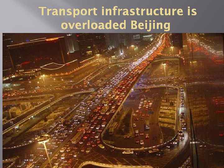Transport infrastructure is overloaded Beijing 