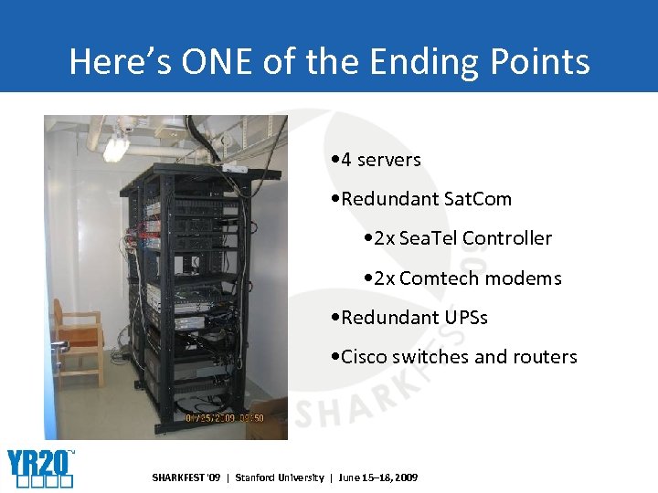 Here’s ONE of the Ending Points • 4 servers • Redundant Sat. Com •
