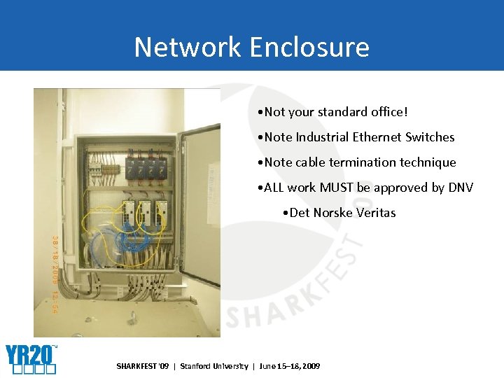 Network Enclosure • Not your standard office! • Note Industrial Ethernet Switches • Note