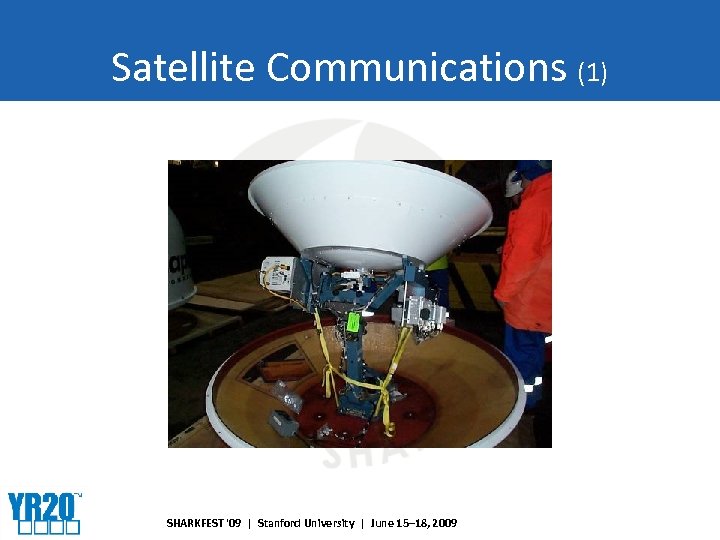 Satellite Communications (1) SHARKFEST '09 | Stanford University | June 15– 18, 2009 