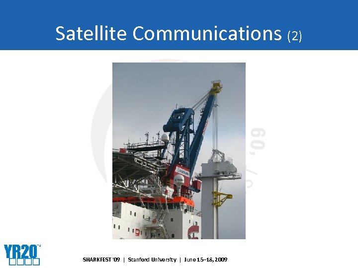 Satellite Communications (2) SHARKFEST '09 | Stanford University | June 15– 18, 2009 