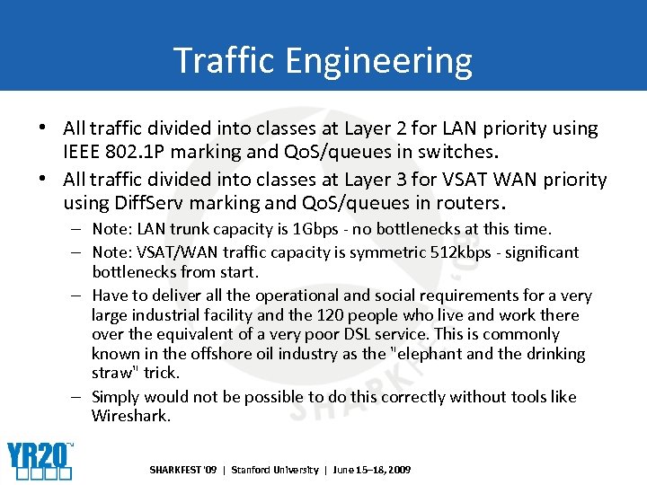 Traffic Engineering • All traffic divided into classes at Layer 2 for LAN priority