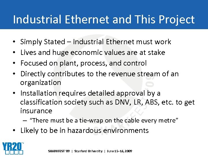 Industrial Ethernet and This Project Simply Stated – Industrial Ethernet must work Lives and