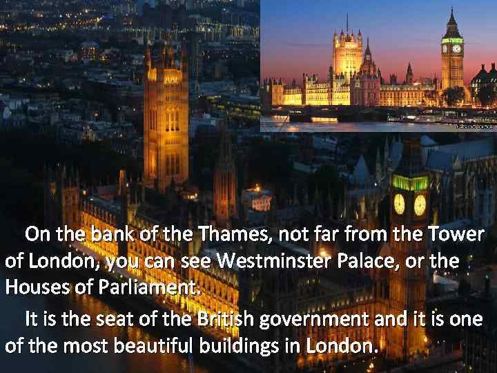 On the bank of the Thames, not far from the Tower of London, you