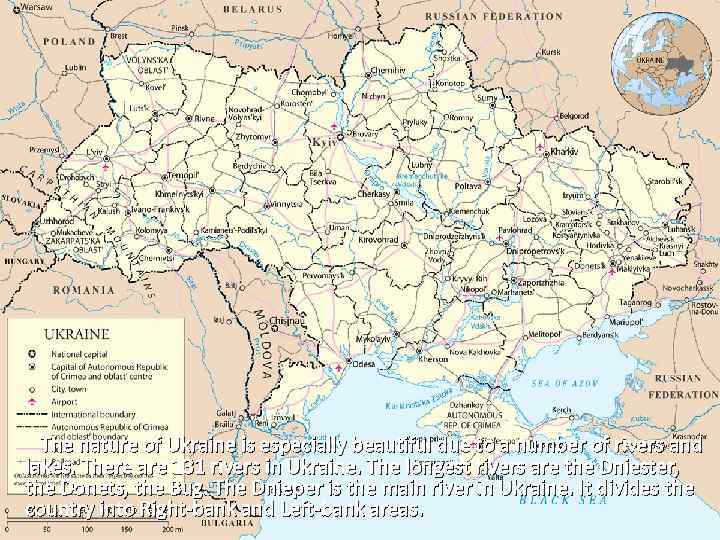 The nature of Ukraine is especially beautiful due to a number of rivers and