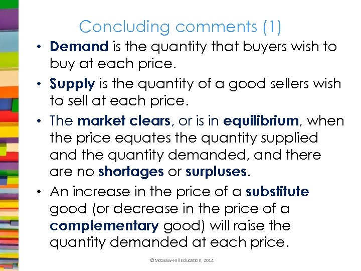Concluding comments (1) • Demand is the quantity that buyers wish to buy at