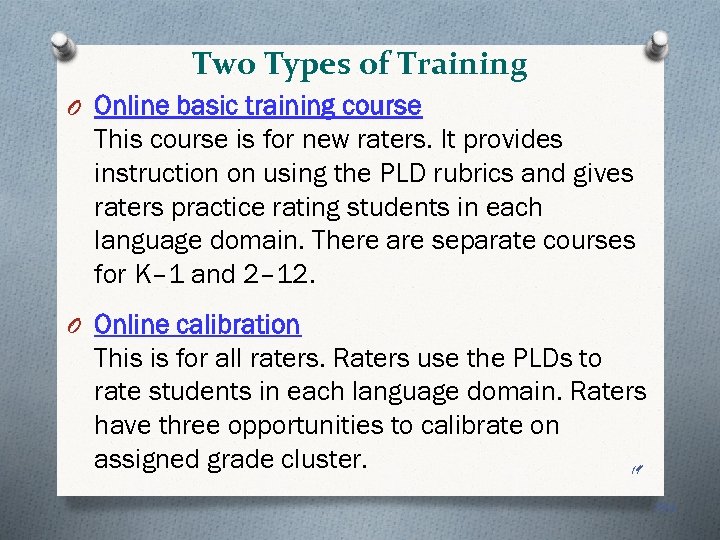 Two Types of Training O Online basic training course This course is for new
