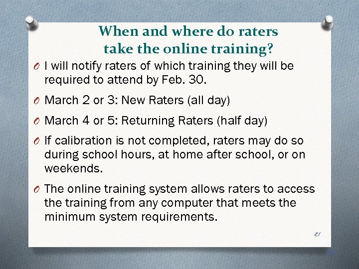 When and where do raters take the online training? O I will notify raters