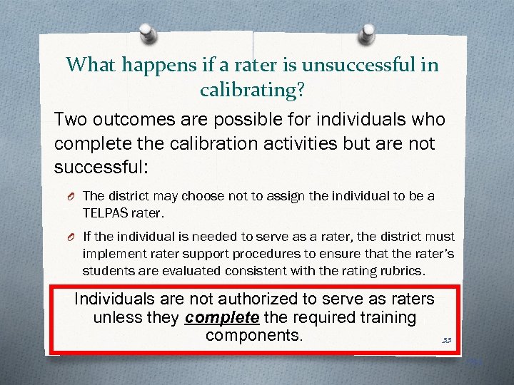 What happens if a rater is unsuccessful in calibrating? Two outcomes are possible for