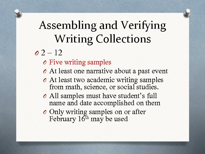 Assembling and Verifying Writing Collections O 2 – 12 O Five writing samples O